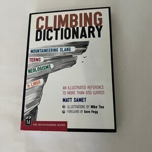 Climbing Dictionary: Slang, Terms, Neologisms Lingo Words Matt Samet book